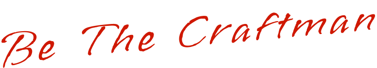 Be the craftman